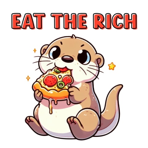 Eat The Rich Cute Otter Eating Pizza Anti-Capitalist Art