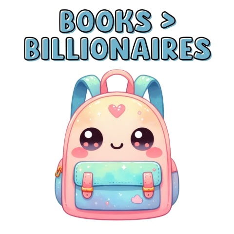 Books Over Billionaires Cute Backpack Art