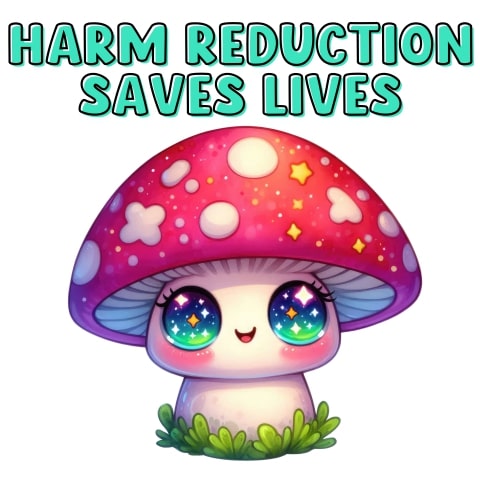 Harm Reduction Saves Lives Cute Mushroom Art