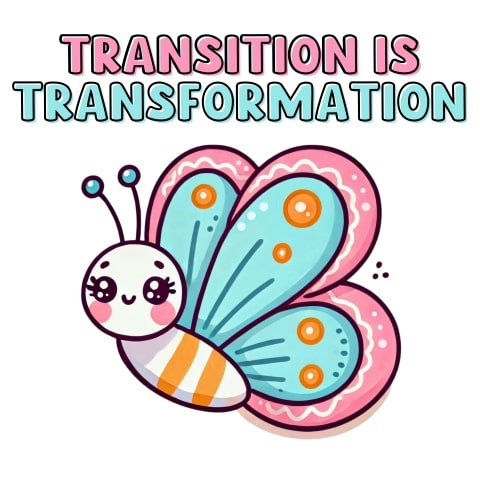 Transition Is Transformation Cute Butterfly Trans Art